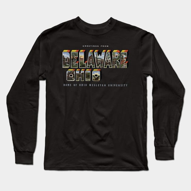 Greetings from Delaware Ohio Long Sleeve T-Shirt by reapolo